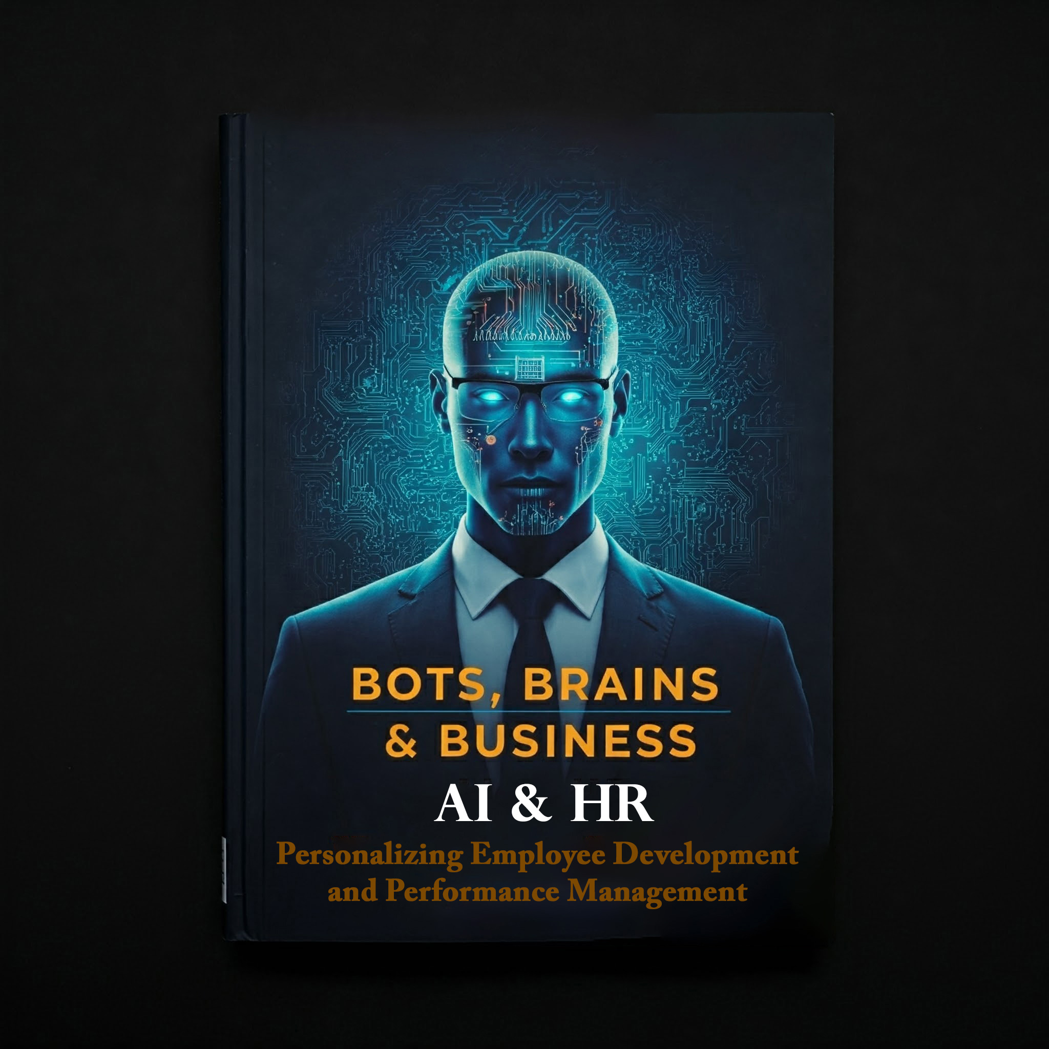 Bots, Brains, & Business: AI & HR – Employee Development & Performance Management – Ep 3